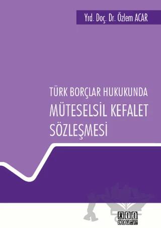 Türk Borçlar Hukukunda Müteselsil Kefalet Sözleşmesi