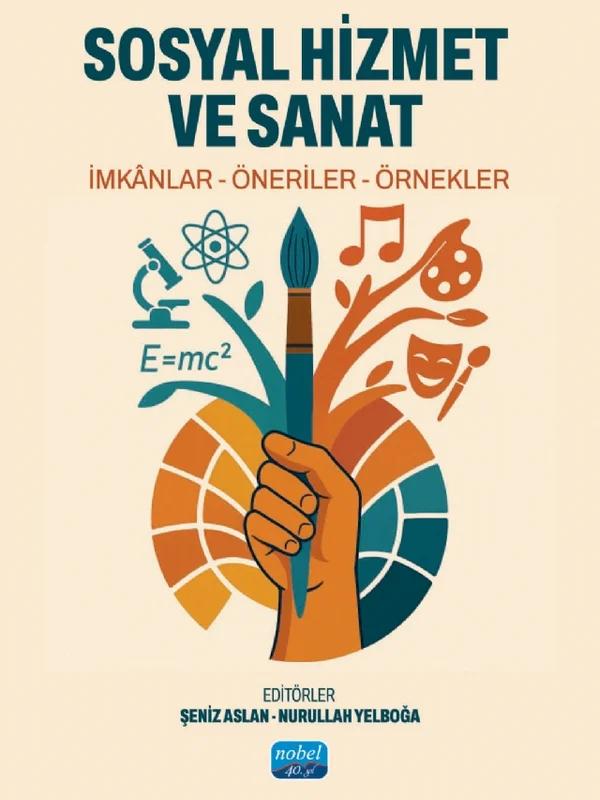 SOSYAL HİZMET VE SANAT / İmkânlar - Öneriler - Örnekler