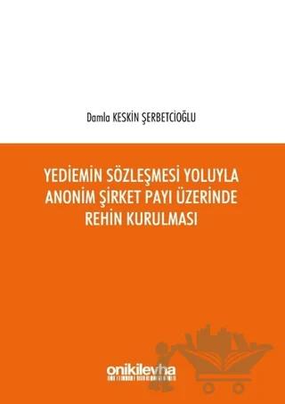 Yediemin Sözleşmesi Yoluyla Anonim Şirket Payı Üzerinde Rehin Kurulması