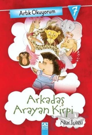 Artık Okuyorum 7: Arkadaş Arayan Kirpi