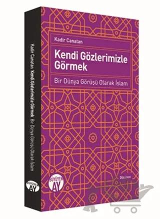 Kendi Gözlerimizle Görmek