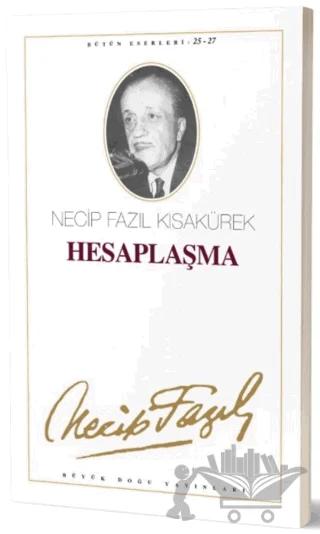 Hesaplaşma : 24 - Necip Fazıl Bütün Eserleri – Necip Fazıl Kısakürek – Büyük Doğu Yayınları kitap kapağı