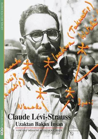 Claude Levi-Strauss - Uzaktan Bakan İnsan