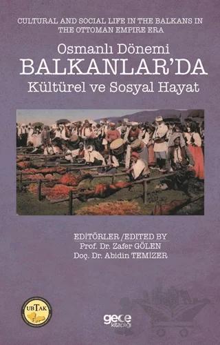 Osmanlı Dönemi Balkanlar’da Kültürel ve Sosyal Hayat - Cultural and Social Life in the Balkans in the Ottoman Empire Era