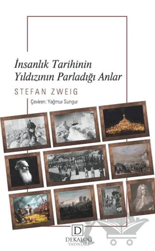İnsanlık Tarihinin Yıldızının Parladığı Anlar – Stefan Zweig – Dekalog Yayınları kitap kapağı
