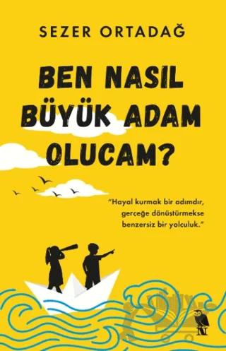 Ben Nasıl Büyük Adam Olucam?