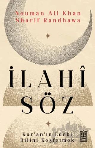 İlahi Söz - Kur'an'ın Edebi Dilini Keşfetmek