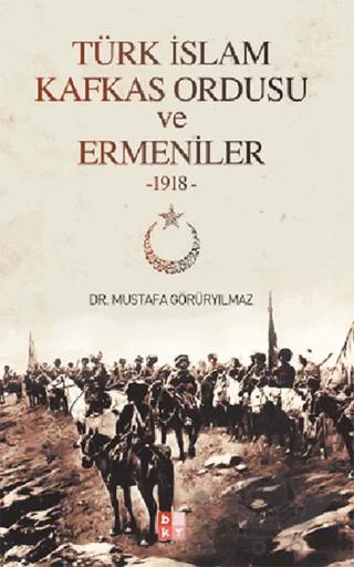 Türk İslam Kafkas Ordusu ve Ermeniler