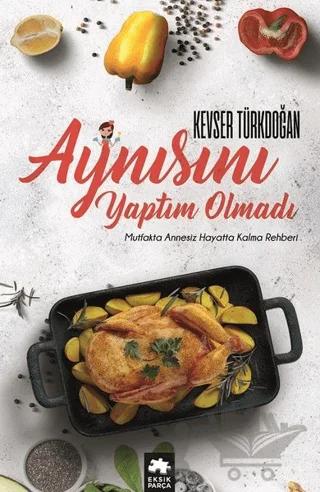 Aynısını Yaptım Olmadı