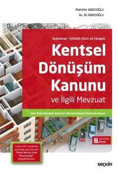 Açıklamalı – İçtihatlı (Soru ve Cevaplı)Kentsel Dönüşüm Kanunu ve İlgili Mevzuat Afet Riski Altındaki Alanların Dönüştürülmesi Hakkında Kanun