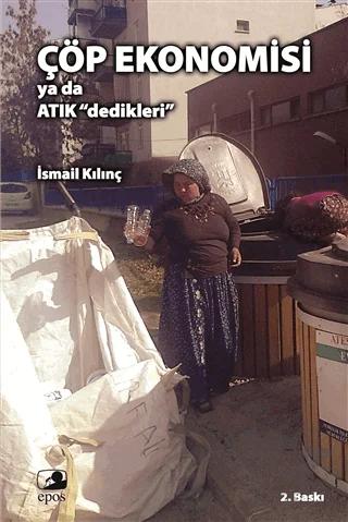 Çöp Ekonomisi ya da Atık Dedikleri