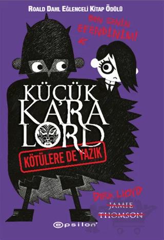 Küçük Kara Lord - Kötülere de Yazık – Jamie Thomson – Epsilon Yayınevi kitap kapağı
