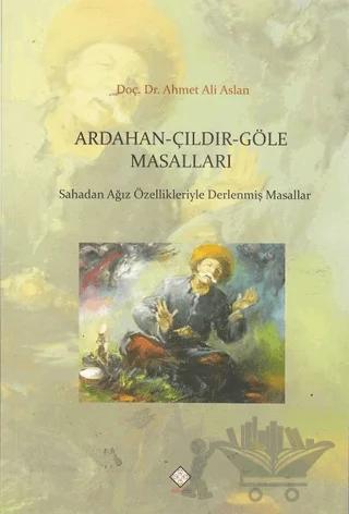 Ardahan - Çıldır - Göle Masalları