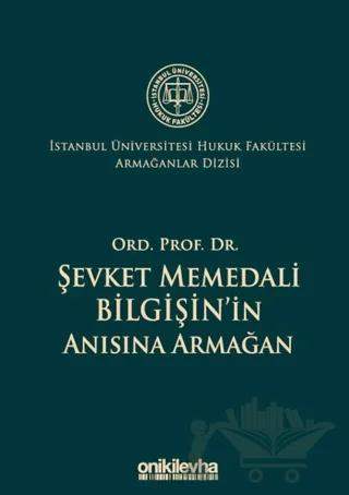 Ord. Prof. Dr. Şevket Memedali Bilgişin'in Anısına Armağan