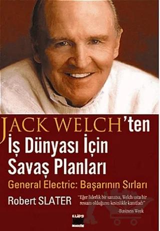 Jack Welch’ten İş Dünyası İçin Savaş Planları