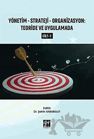 Yönetim-Strateji-Organizasyon: Teoride ve Uygulamada Cilt 1
