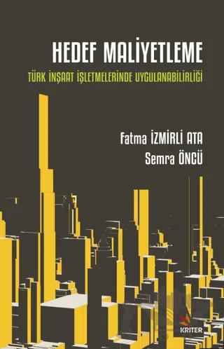 Hedef Maliyetleme - Türk İnşaat İşletmelerinde Uygulanabilirliği