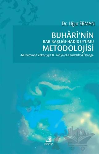 Buhari'nin Bab Başlığı - Hadis Uyumu Metodolojisi