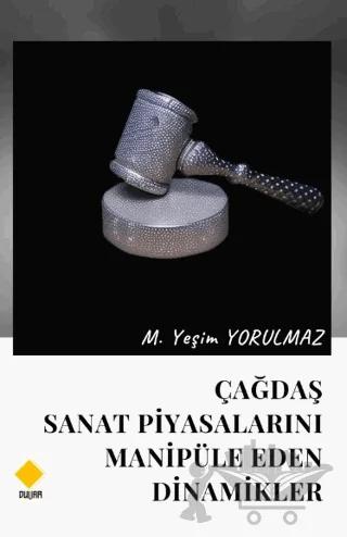 Çağdaş Sanat Piyasalarını Manipüle Eden Dinamikler