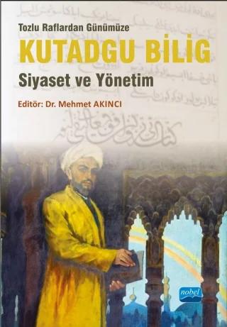 Tozlu Raflardan Günümüze KUTADGU BİLİG -Siyaset ve Yönetim-