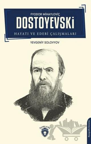 Fyodor Mihayloviç Dostoyevski Hayatı ve Edebi Çalışmaları