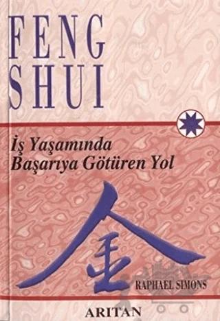 Feng Shui İş Yaşamında Başarıya Götüren Yol
