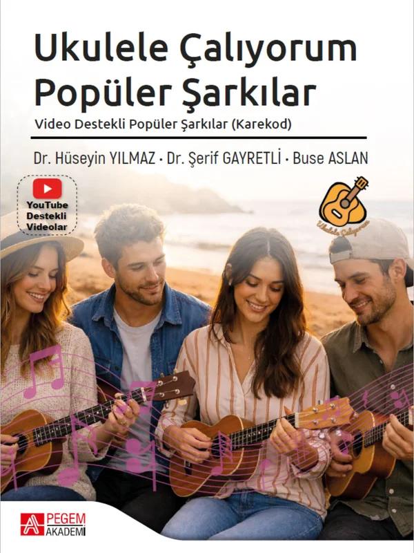 Ukulele Çalıyorum Popüler Şarkılar Video Destekli Popüler Şarkılar (Karekod)