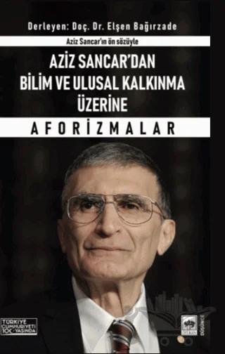 Aziz Sancar'dan Bilim ve Ulusal Kalkınma Üzerine Aforizmalar