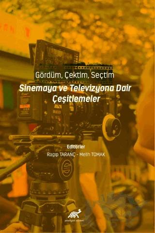 Gördüm, Çektim, Seçtim - Sinema ve Televizyona Dair Çeşitlemeler