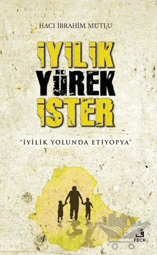 İyilik Yürek İster