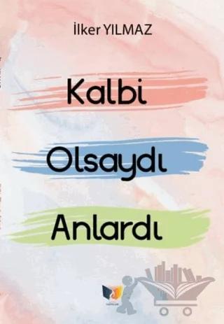 Kalbi Olsaydı Anlardı