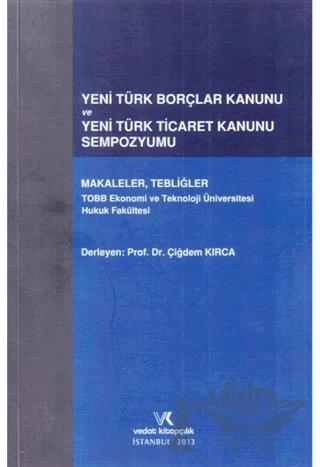 Yeni Türk Borçlar Kanunu ve Yeni Türk Ticaret Kanunu Sempozyumu