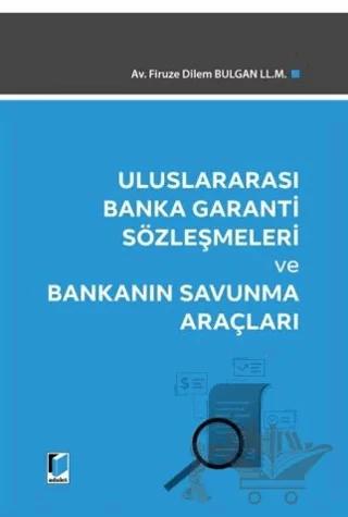 Uluslararası Banka Garanti Sözleşmeleri ve Bankanın Savunma Araçları
