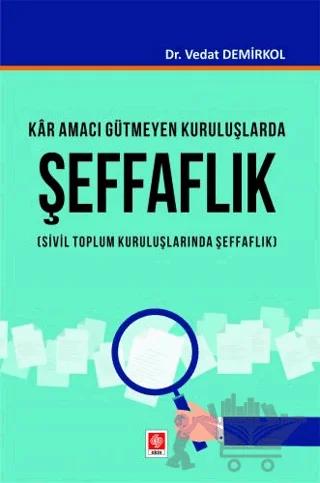 Kar Amacı Gütmeyen Kuruluşlarda Şeffaflık – Vedat Demirkol – Ekin Basım Yayın kitap kapağı