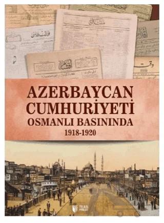 Azerbaycan Cumhuriyeti Osmanlı Basınında