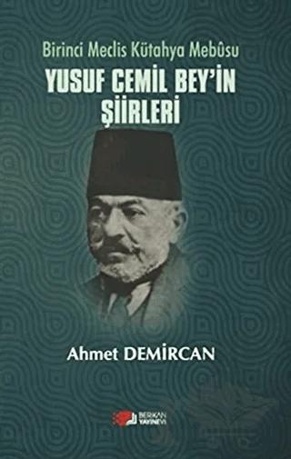 Birinci Meclis Kütahya Mebusu Yusuf Cemil Bey’in Şiirleri