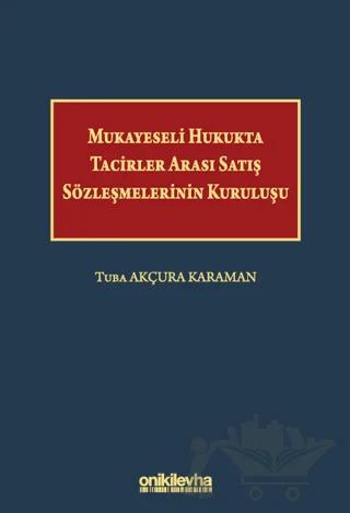 Mukayeseli Hukukta Tacirler Arası Satış Sözleşmelerinin Kuruluşu