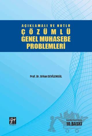 Açıklamalı ve Notlu Çözümlü Genel Muhasebe Problemleri