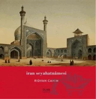 İran Seyahatnamesi – Rıdvan Canım – Ülke Kitapları kitap kapağı