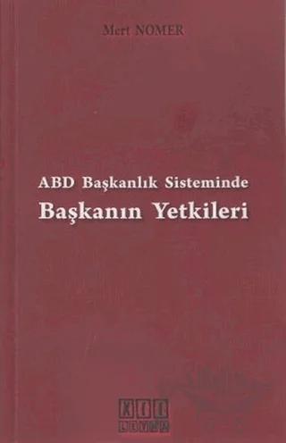 ABD Başkanlık Sisteminde Başkanın Yetkileri