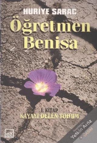 Öğretmen Benisa 1. Kitap Kayayı Delen Tohum