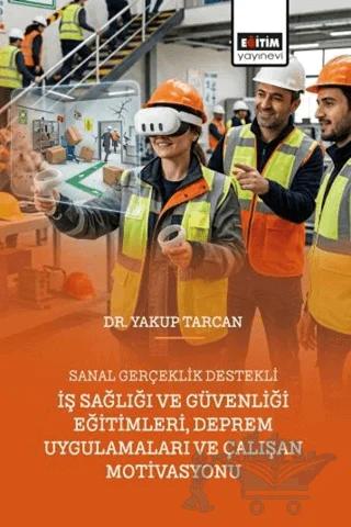 Sanal Gerçeklik Destekli İş Sağlığı ve Güvenliği Eğitimleri, Deprem Uygulamaları ve Çalışan Motivasyonu