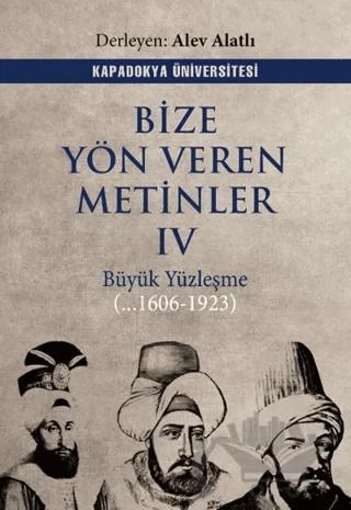 Bize Yön Veren Metinler IV – Büyük Yüzleşme (…1606 - 1923)