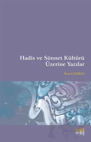 Hadis ve Sünnet Kültürü Üzerine Yazılar