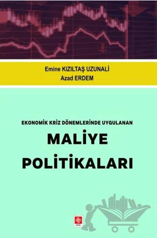Ekonomik Kriz Dönemlerinde Uygulanan Maliye Politikaları