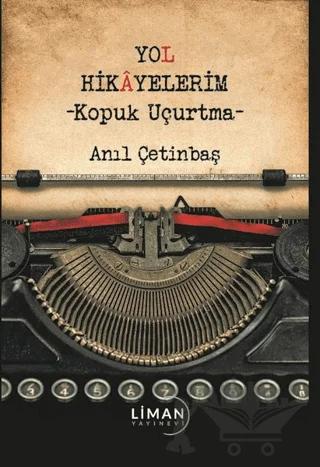 Yol Hikayelerim - Kopuk Uçurtma