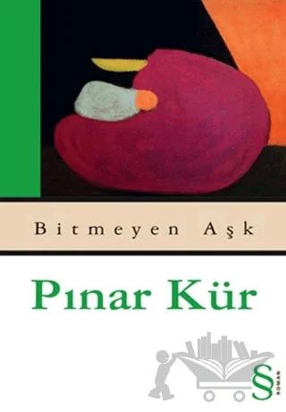 Bitmeyen Aşk – Pınar Kür – Everest Yayınları kitap kapağı