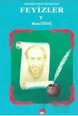 Mehmet Feyzi Efendi’den Feyizler 5