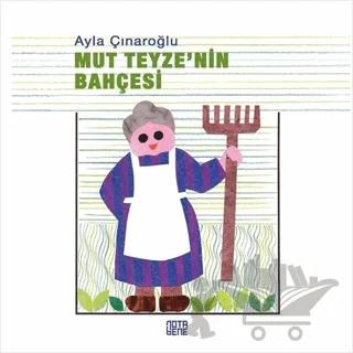 Mut Teyze'nin Bahçesi (Ciltli) – Ayla Çınaroğlu – Nota Bene Yayınları kitap kapağı