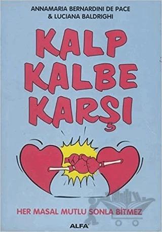 Kalp Kalbe Karşı Her Masal Mutlu Sonla Bitmez